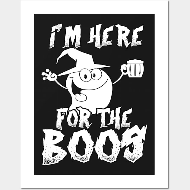 I'm Here For The Boos - Funny Ghost Wall Art by joshp214